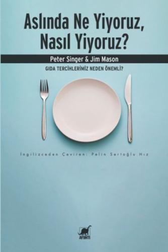 Aslında Ne Yiyoruz, Nasıl Yiyoruz? | Kitap Ambarı