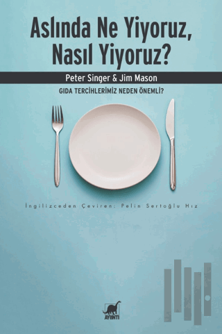 Aslında Ne Yiyoruz, Nasıl Yiyoruz? | Kitap Ambarı