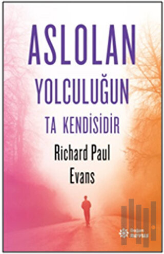 Aslolan Yolculuğun Ta Kendisidir | Kitap Ambarı