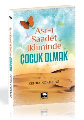 Asr-ı Saadet İkliminde Çocuk Olmak | Kitap Ambarı