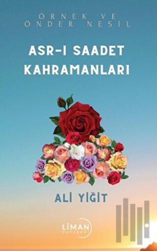 Asr-ı Saadet Kahramanları | Kitap Ambarı