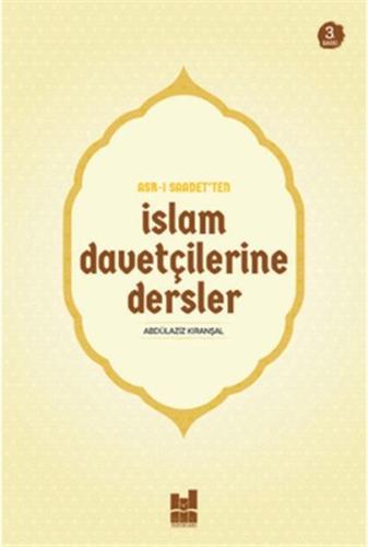 Asr-ı Saadet'ten İslam Davetçilerine Dersler | Kitap Ambarı