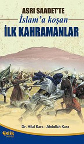 Asrı Saadet’te İslam’a Koşan İlk Kahramanlar | Kitap Ambarı