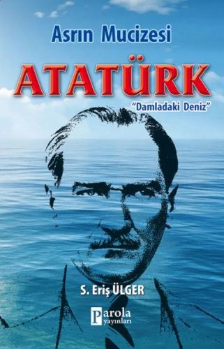 Asrın Mucizesi Atatürk | Kitap Ambarı