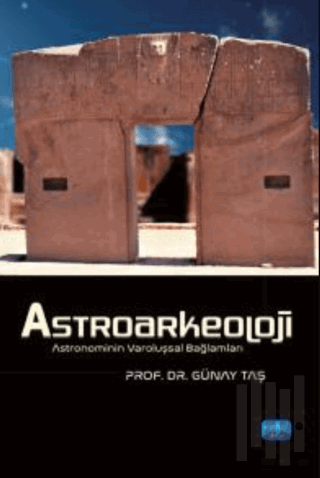 Astroarkeoloji - Astronominin Varoluşsal Bağlamları | Kitap Ambarı