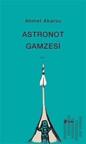 Astronot Gamzesi | Kitap Ambarı