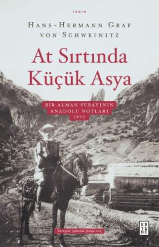 At Sırtında Küçük Asya - Bir Alman Subayının Anadolu Notları 1905 | Ki