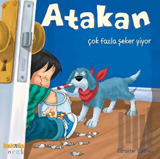 Atakan Çok Fazla Şeker Yiyor (Ciltli) | Kitap Ambarı