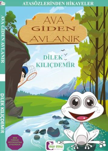 Atasözlerinden Hikayeler - Ava Giden Avlanır | Kitap Ambarı