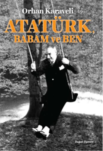 Atatürk Babam ve Ben | Kitap Ambarı