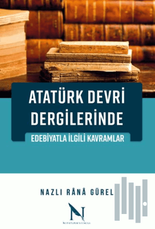 Atatürk Devri Dergilerinde Edebiyatla İlgili Kavramlar | Kitap Ambarı