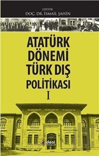 Atatürk Dönemi Türk Dış Politikası 1 | Kitap Ambarı