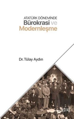 Atatürk Döneminde Bürokrasi ve Modernleşme | Kitap Ambarı