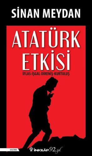 Atatürk Etkisi - İflas-İşgal-Direniş-Kurtuluş | Kitap Ambarı