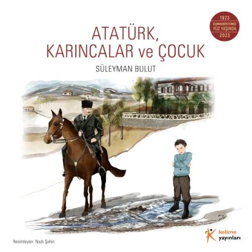 Atatürk, Karıncalar ve Çocuk | Kitap Ambarı