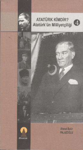 Atatürk Kimdir? Atatürk’ün Milliyetçiliği 4 | Kitap Ambarı