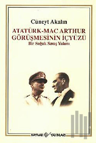 Atatürk-Mac Arthur Görüşmesinin İçyüzü | Kitap Ambarı