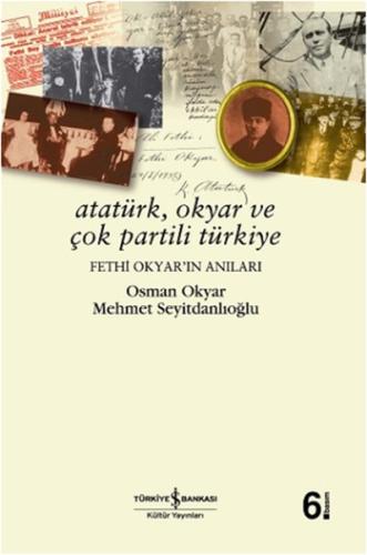 Atatürk, Okyar ve Çok Partili Türkiye | Kitap Ambarı