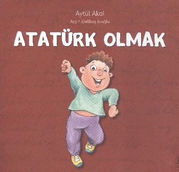 Atatürk Olmak | Kitap Ambarı