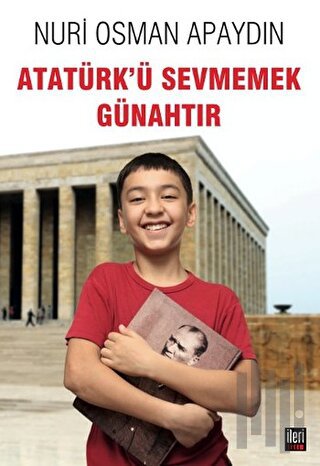 Atatürk’ü Sevmemek Günahtır | Kitap Ambarı