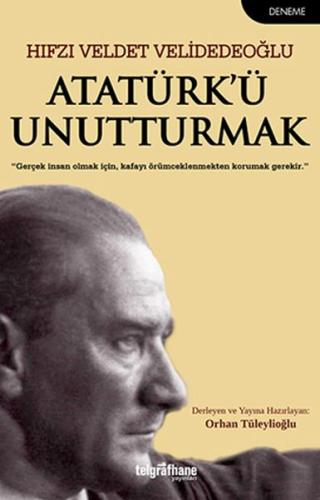 Atatürk’ü Unutturmak | Kitap Ambarı