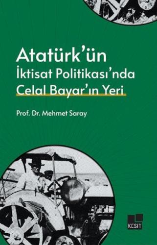 Atatürk’ün İktisat Politikası’nda Celal Bayar’ın Yeri | Kitap Ambarı