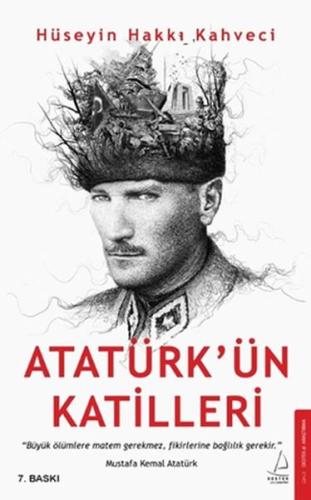 Atatürk’ün Katilleri | Kitap Ambarı