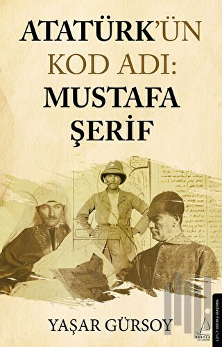 Atatürk’ün Kod Adı: Mustafa Şerif | Kitap Ambarı