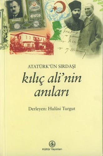 Atatürk’ün Sırdaşı Kılıç Ali’nin Anıları | Kitap Ambarı