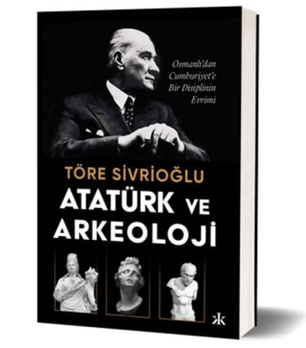 Atatürk ve Arkeoloji | Kitap Ambarı