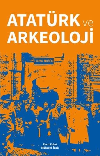 Atatürk ve Arkeoloji | Kitap Ambarı