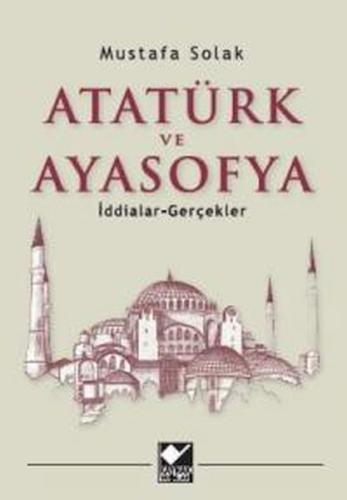 Atatürk ve Ayasofya | Kitap Ambarı