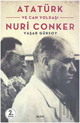 Atatürk ve Can Yoldaşı Nuri Conker | Kitap Ambarı