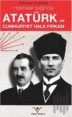 Atatürk ve Cumhuriyet Halk Fırkası | Kitap Ambarı