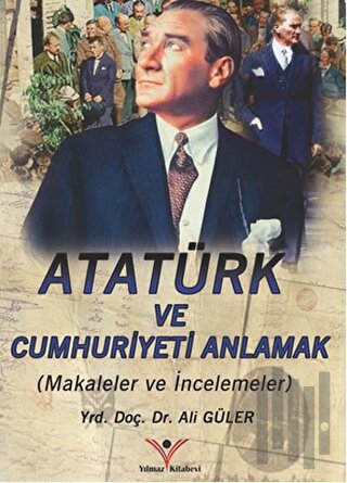 Atatürk ve Cumhuriyet’i Anlamak | Kitap Ambarı