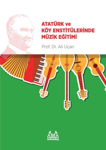 Atatürk ve Köy Enstitülerinde Müzik Eğitimi | Kitap Ambarı