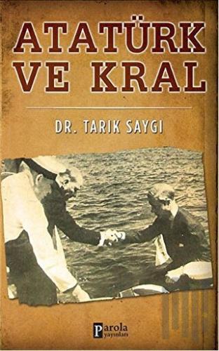 Atatürk ve Kral | Kitap Ambarı