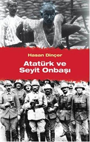 Atatürk ve Seyit Onbaşı | Kitap Ambarı