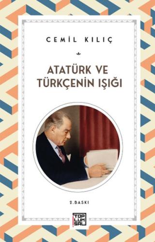 Atatürk ve Türkçenin Işığı | Kitap Ambarı