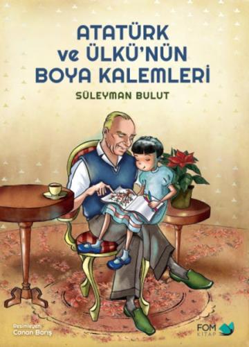 Atatürk ve Ülkü’nün Boya Kalemleri | Kitap Ambarı