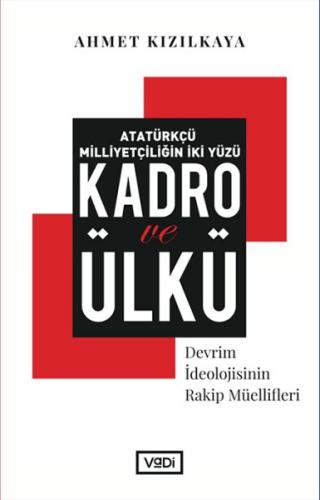 Atatürkçü Milliyetçiliğin İki Yüzü: Kadro ve Ülkü | Kitap Ambarı