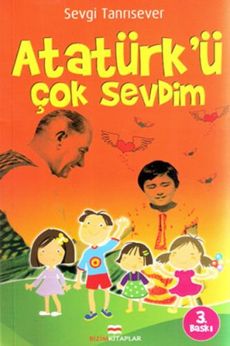 Atatürk’ü Çok Sevdim | Kitap Ambarı