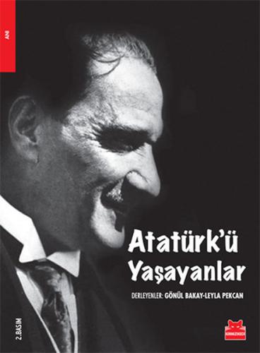 Atatürk’ü Yaşayanlar | Kitap Ambarı