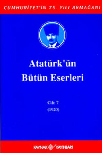 Atatürk'ün Bütün Eserleri Cilt: 07 (Ciltli) | Kitap Ambarı