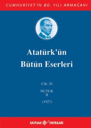 Atatürk'ün Bütün Eserleri Cilt 20 (Nutuk 2 - 1927) | Kitap Ambarı