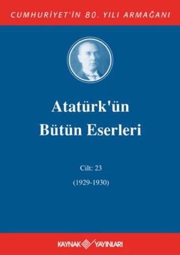 Atatürk'ün Bütün Eserleri Cilt: 23 (Ciltli) | Kitap Ambarı