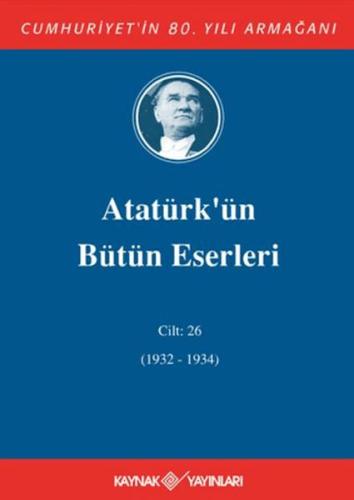 Atatürk'ün Bütün Eserleri Cilt: 26 (Ciltli) | Kitap Ambarı