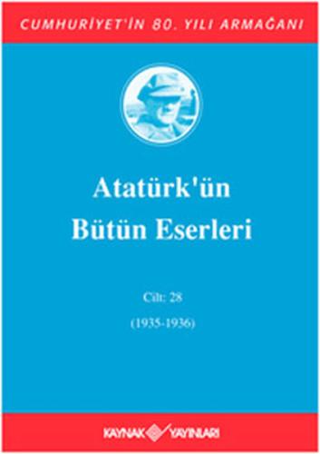 Atatürk'ün Bütün Eserleri Cilt: 28 (Ciltli) | Kitap Ambarı