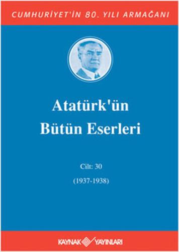 Atatürk'ün Bütün Eserleri Cilt: 30 (Ciltli) | Kitap Ambarı