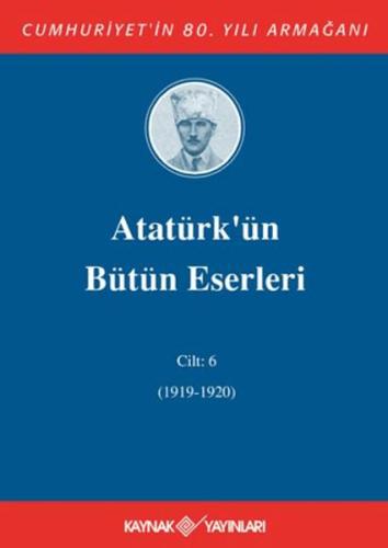 Atatürk'ün Bütün Eserleri Cilt: 06 (Ciltli) | Kitap Ambarı